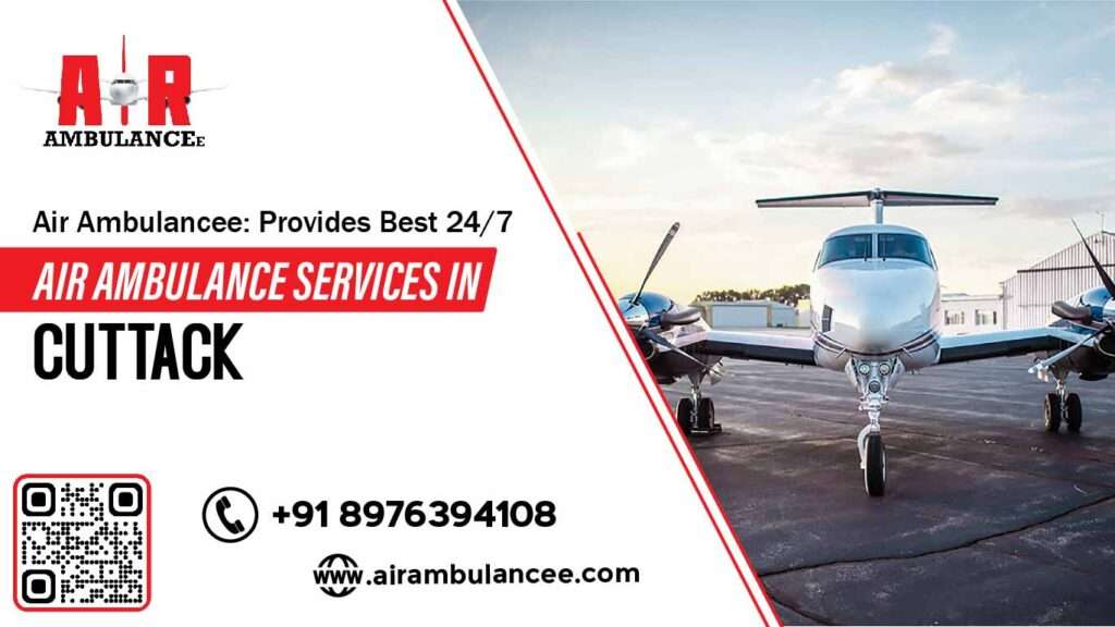 Air Ambulancee: provides best 24/7 Air Ambulance services in Cuttack