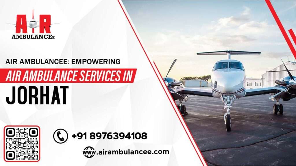 Air Ambulancee Empowering Air Ambulance Services in Jorhat