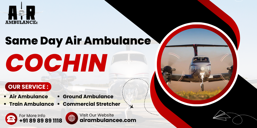 Same Day Air Ambulance Cochin