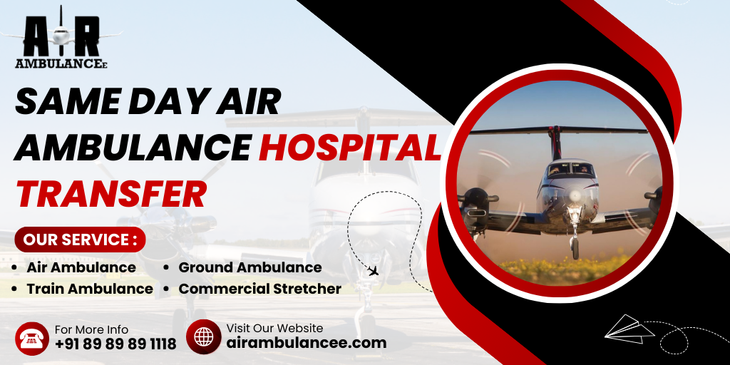 Same Day Air Ambulance Hospital Transfer