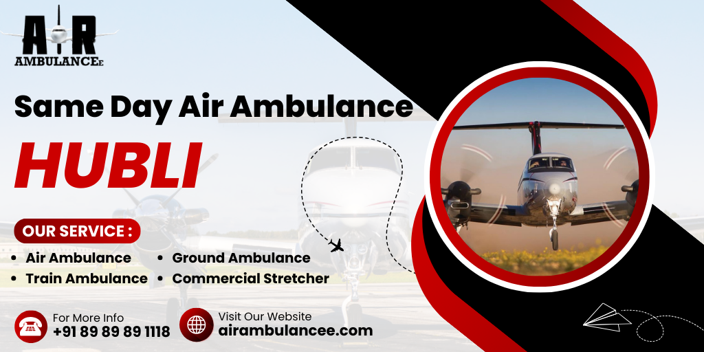 Same Day Air Ambulance Hubli