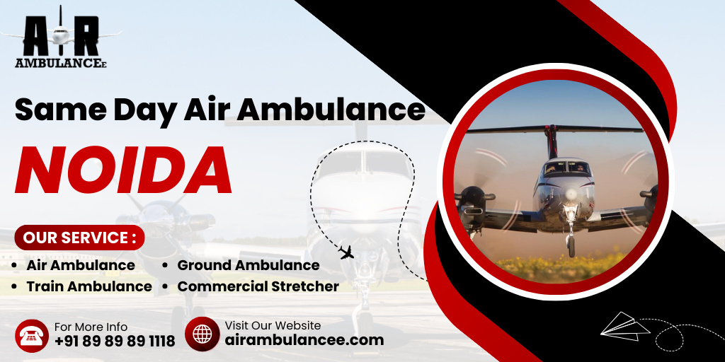 Same Day Air Ambulance Noida