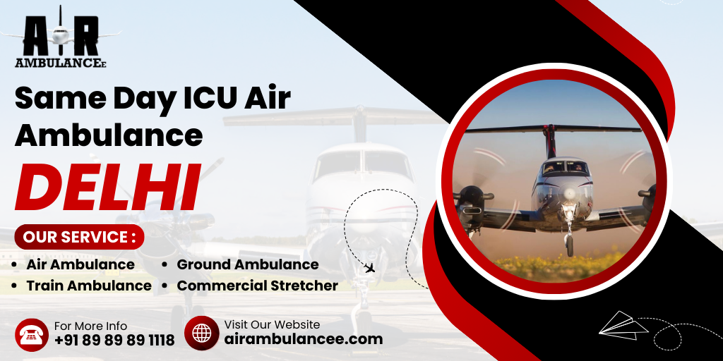 Same day icu air ambulance delhi