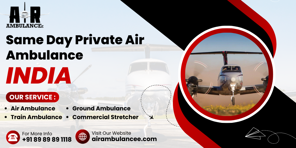 Same Day Private Air Ambulance India