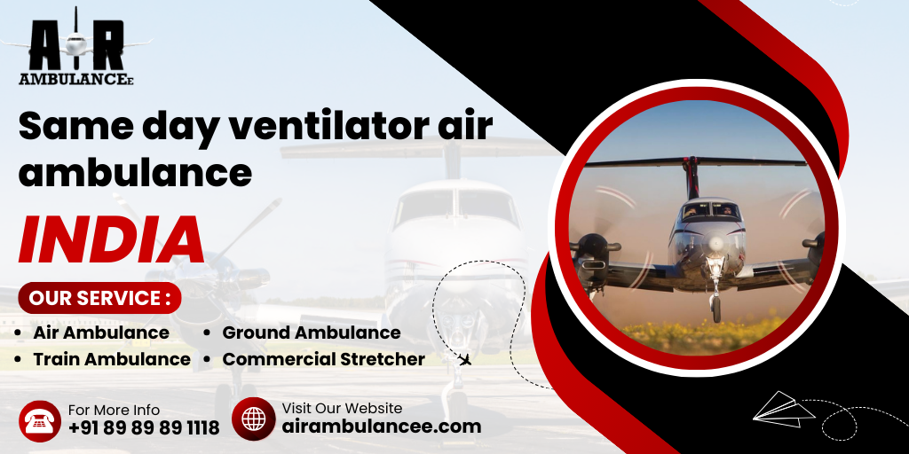 Same Day Ventilator air ambulance India